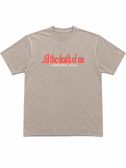 “..til the death of me” Tee - Gray/Red