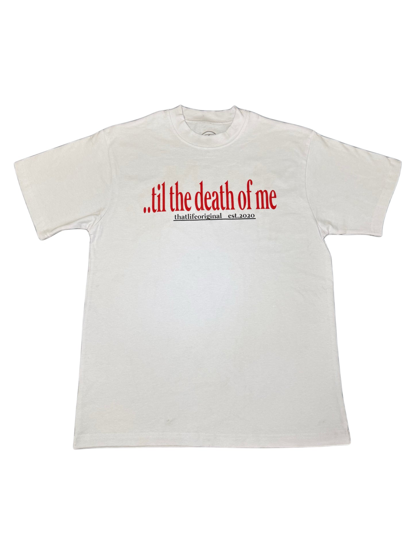 “..til the death of me” Tee - White/Red