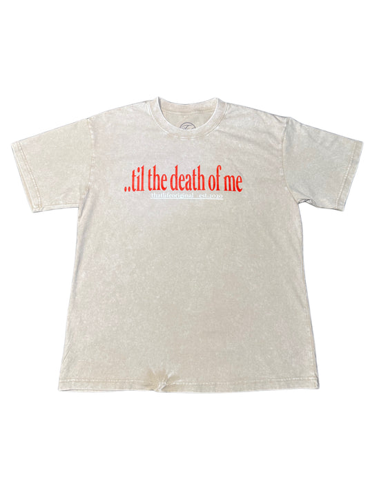 “..til the death of me” Tee - Vintage Bone/Red